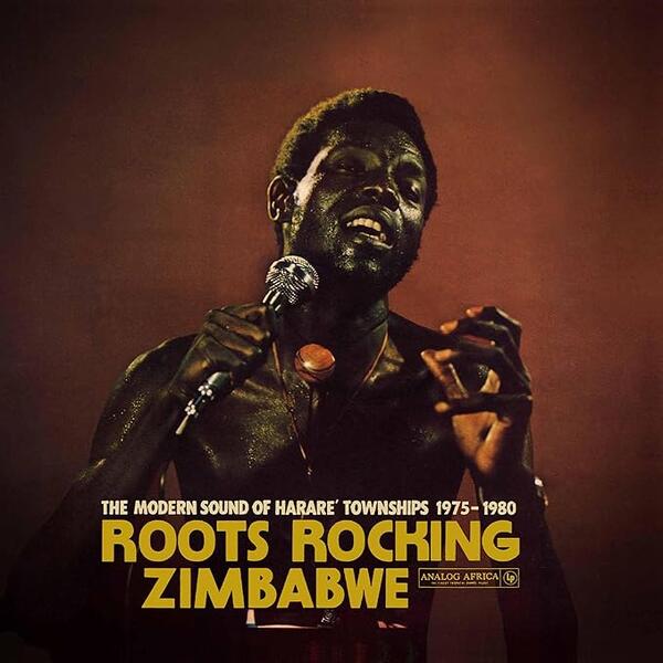 Various – Roots Rocking Zimbabwe (The Modern Sound of Harare Townships 1975-1980)