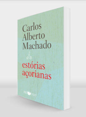 Carlos Alberto Machado - Estórias Açorianas