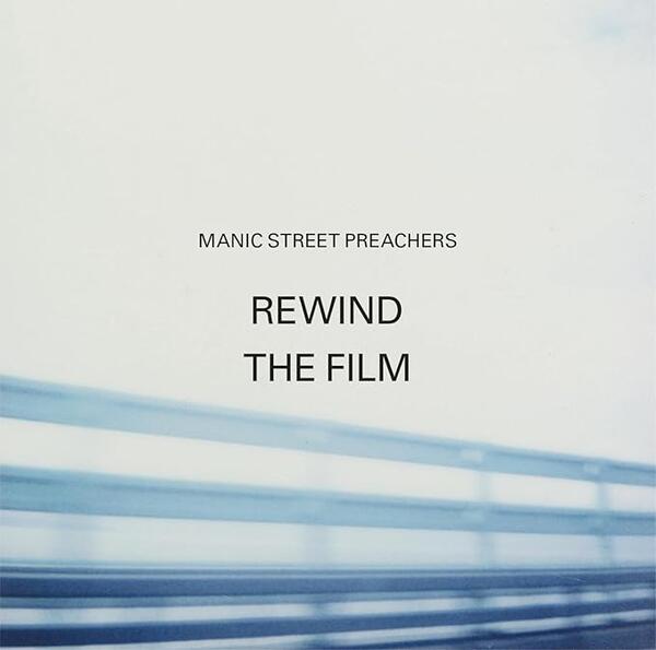 Manic Street Preachers – Rewind The Film