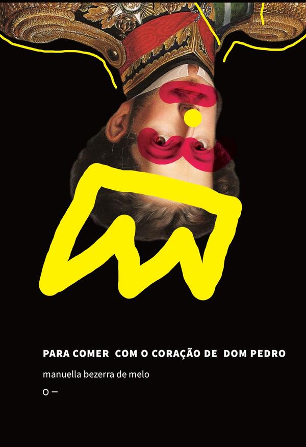 Manuella Bezerra de Melo - Para comer com o coração de Dom Pedro