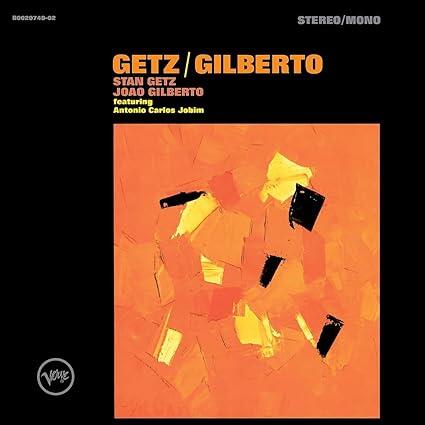 Stan Getz / João Gilberto Featuring Antonio Carlos Jobim – Getz / Gilberto
