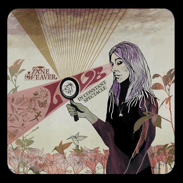 Jane Weaver – Love In Constant Spectacle