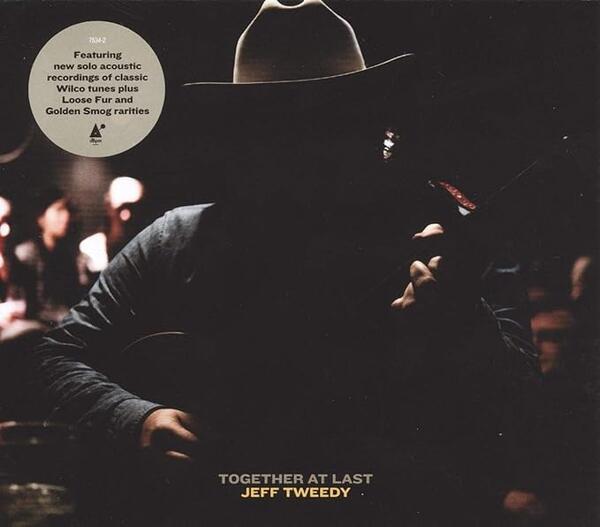 Jeff Tweedy – Together At Last (Loft Acoustic Session I)