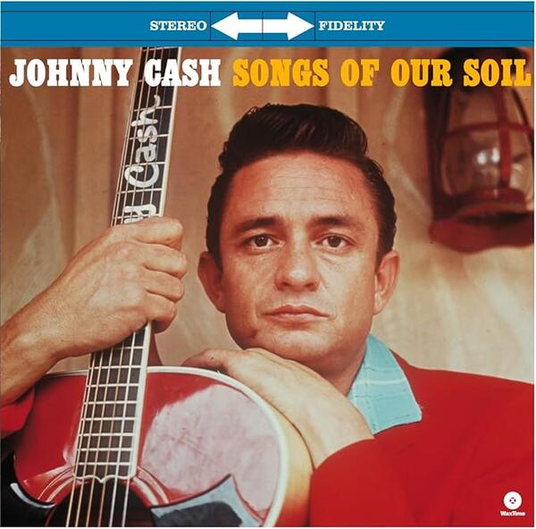 Johnny Cash – Songs Of Our Soil