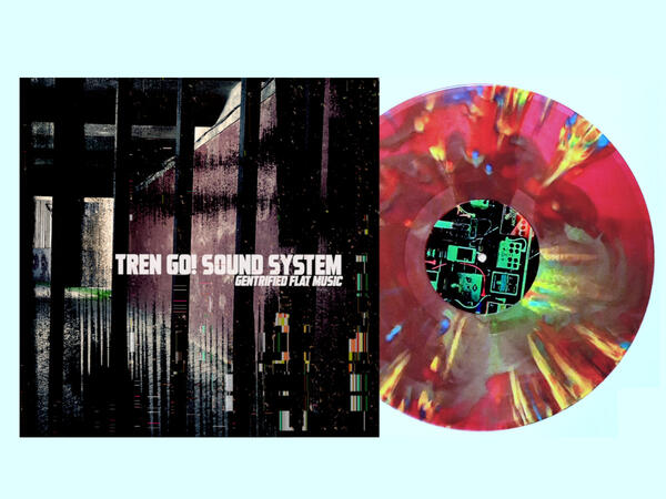 Tren Go! Sound System - Gentrified Flat Music