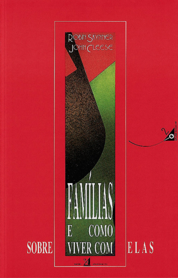 Robin Skinner, John Cleese - Famílias e como (Sobre)Viver com Elas