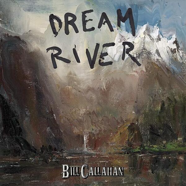 Bill Callahan – Dream River