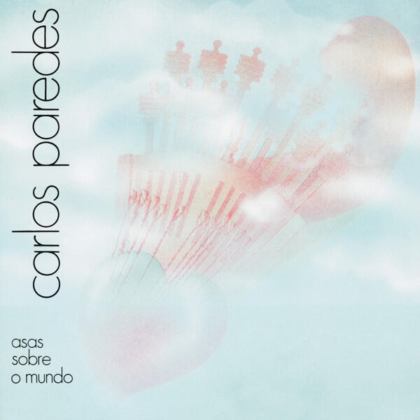 Carlos Paredes - Asas Sobre O Mundo