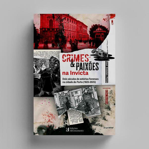 Raul Simões Pinto - Crimes & Paixões na Invicta