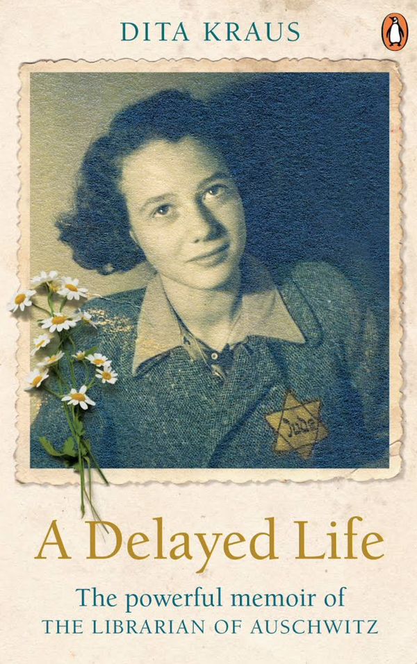 Dita Kraus - A Delayed Life: The True Story of the Librarian of Auschwitz (EN)