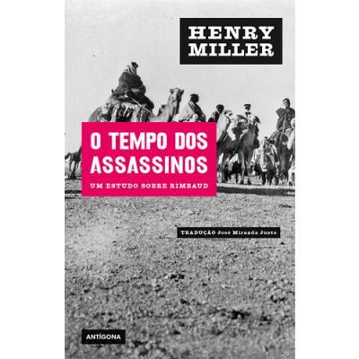 Henry Miller - O Tempo dos Assassinos