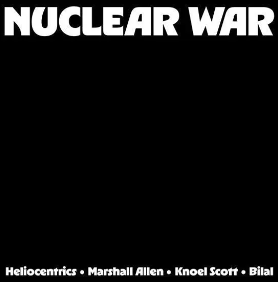 Heliocentrics, Marshall Allen, Knoel Scott, Bilal - Nuclear War 12" (RSD)