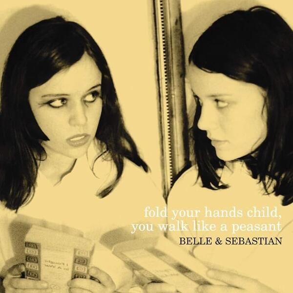 Belle & Sebastian – Fold Your Hands Child, You Walk Like A Peasant