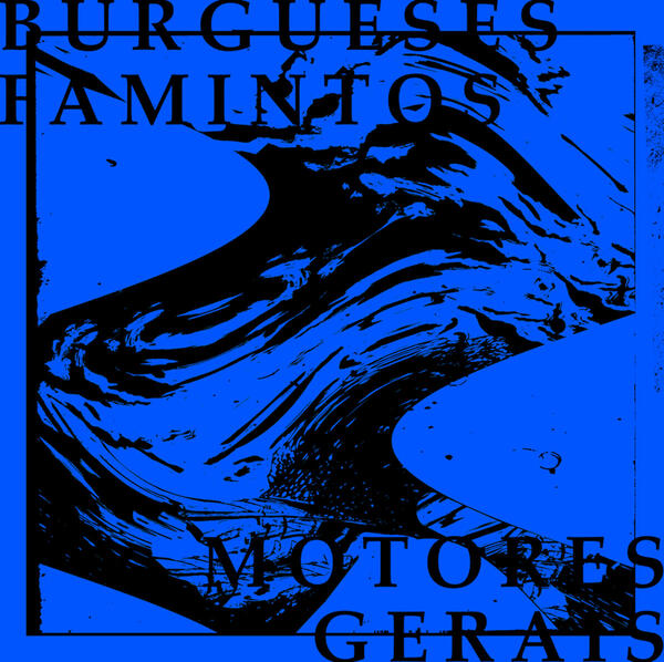 Burgueses Famintos – Motores Gerais