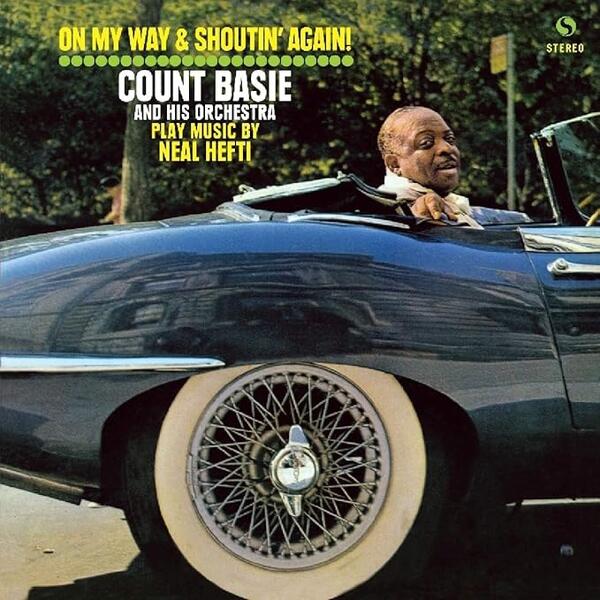 Count Basie & His Orchestra – On My Way & Shoutin Again!