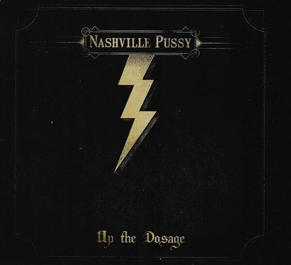 Nashville Pussy – Up The Dosage