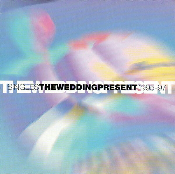 The Wedding Present – Singles 1995-97
