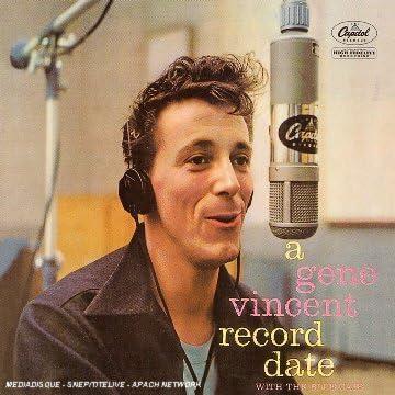 Gene Vincent With The Blue Caps – A Gene Vincent Record Date