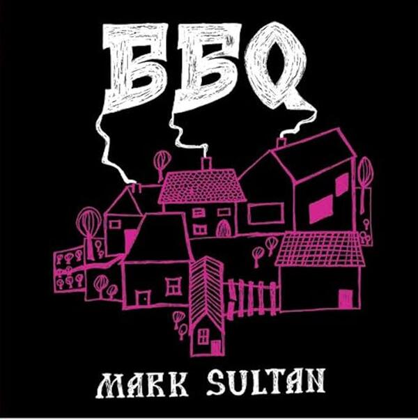 BBQ - Mark Sultan