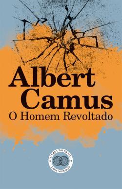 Albert Camus - O Homem Revoltado