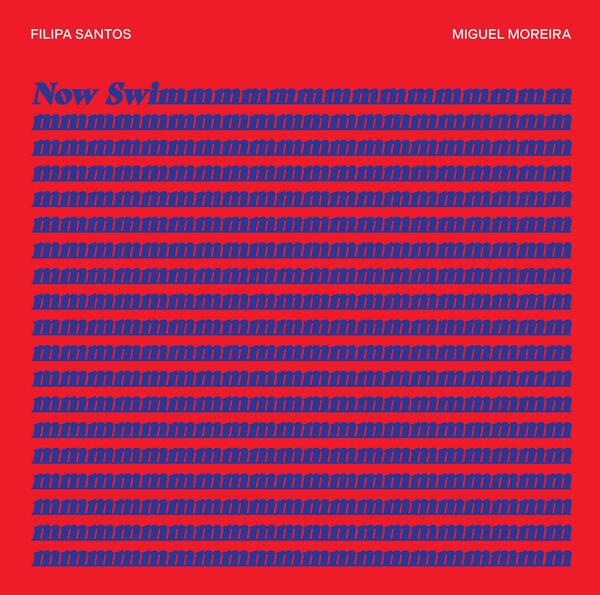 Filipa Santos / Miguel Moreira - Now Swim