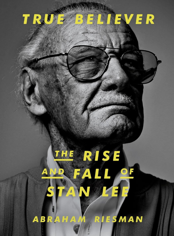  Abraham Riesman - True Believer: The Rise and Fall of Stan Lee (EN)