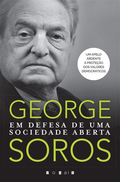 George Soros - Em Defesa de uma Sociedade Aberta