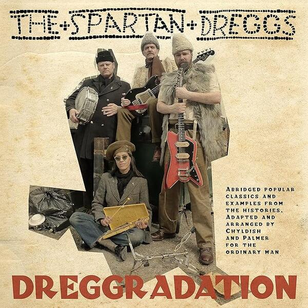 Wild Billy Chyldish And The Spartan Dreggs - Dreggradation