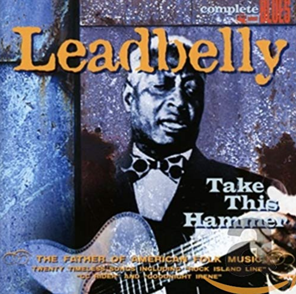 Leadbelly - Take This Hammer