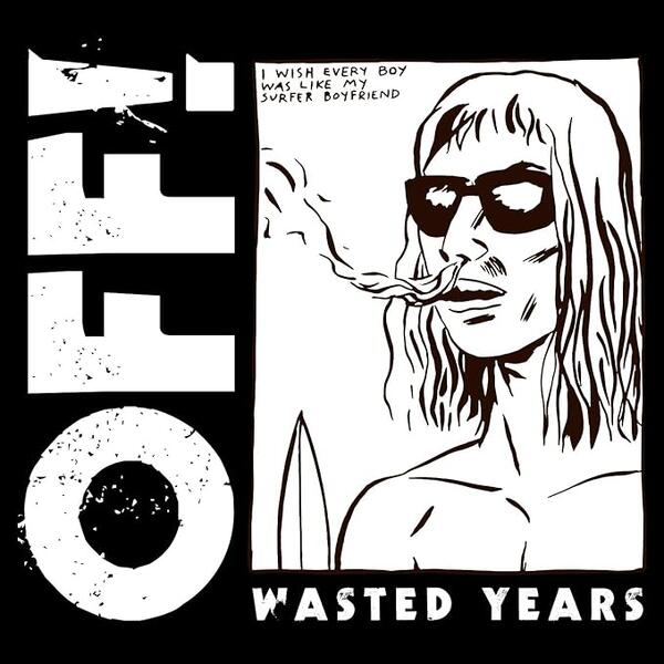 OFF! – Wasted Years