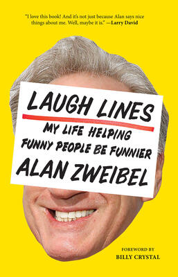 Alan Zweibel - Laugh Lines: My Life Helping Funny People Be Funnier (EN)