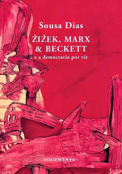 Sousa Dias - Žižek, Marx & Beckett