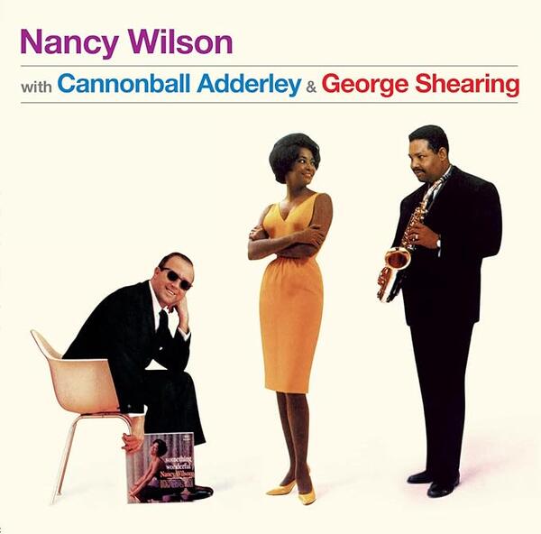 Nancy Wilson with Cannonball Adderley andGeorge Shearing