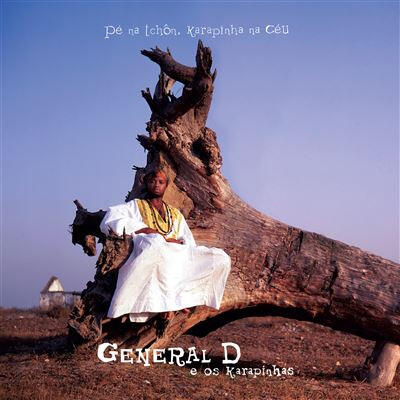 General D e Os Karapinhas – Pé Na Tchôn, Karapinha Na Cé