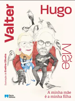 valter hugo mãe - A minha mãe é a minha filha