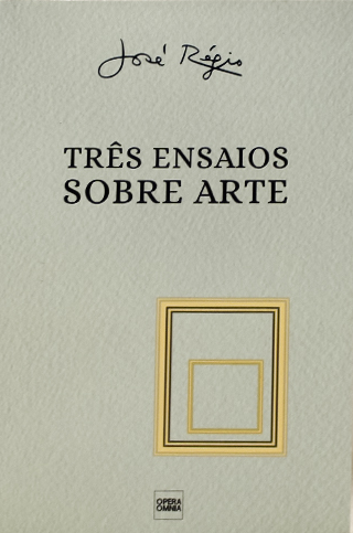 José Régio - Três Ensaios Sobre Arte
