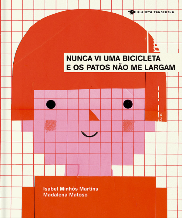 Isabel Minhós Martins - Nunca Vi uma Bicicleta e os Patos não Me Largam