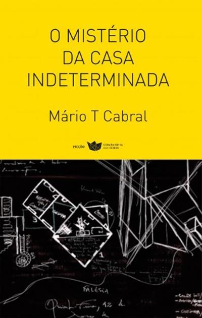 Mário Cabral - O Mistério da Casa Indeterminada