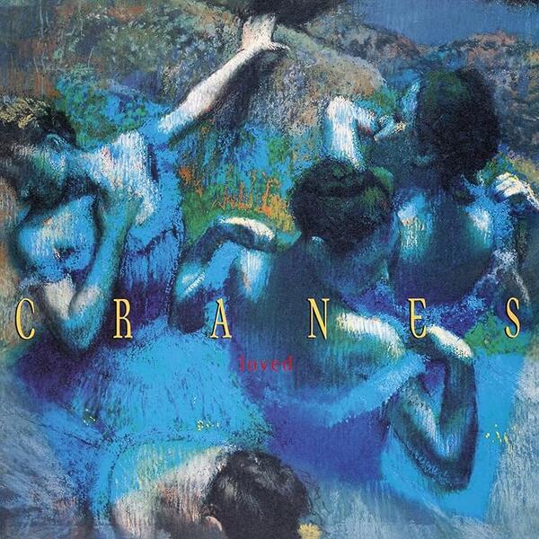 Cranes – Loved