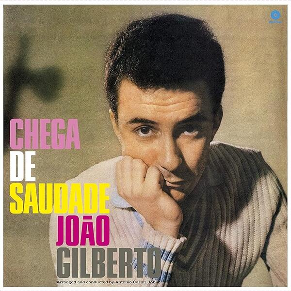 João Gilberto – Chega De Saudade