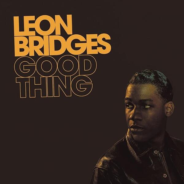 Leon Bridges – Good Thing
