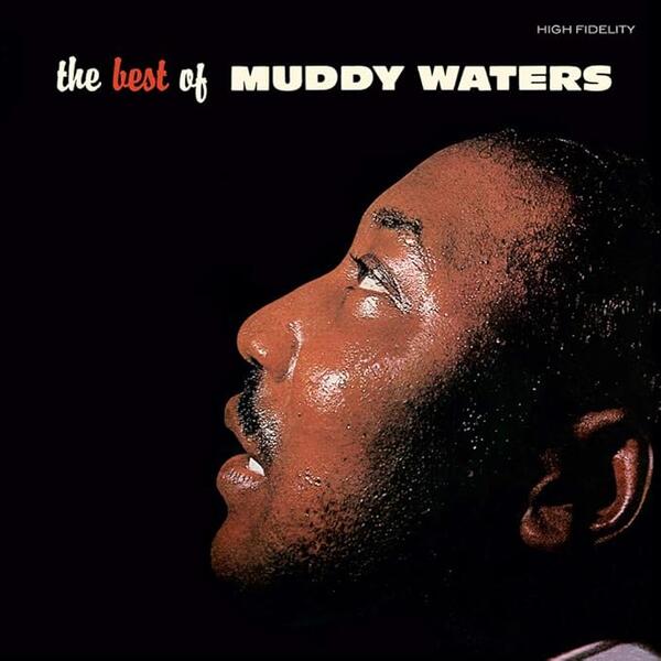 Muddy Waters – The Best Of Muddy Waters
