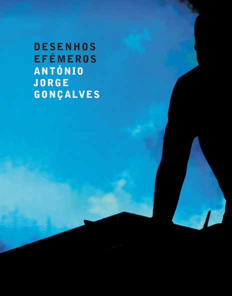 António Jorge Gonçalves - Desenhos Efémeros